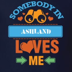 Ashland Chemung County New York State Somebody In Loves Me T Shirt 5441921