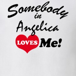 Angelica Allegany County New York State Somebody In Loves Me Adore T Shirt 5442056