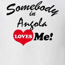 Angola Erie County New York State Somebody In Loves Me Adore T Shirt 5442060