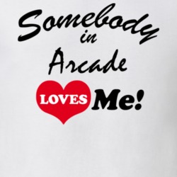 Arcade Wyoming County New York State Somebody In Loves Me Adore T Shirt 5442072