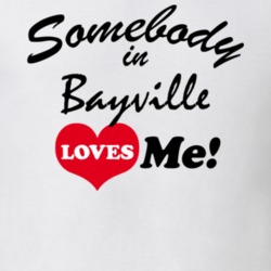 Bayville Nassau County New York State Somebody In Loves Me Adore T Shirt 5442237