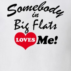 Big Flats Chemung County New York State Somebody In Loves Me Adore T Shirt 5442327