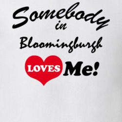 Bloomingburgh Sullivan County New York State Somebody In Loves Me Adore T Shirt 5442367