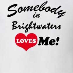 Brightwaters Suffolk County New York State Somebody In Loves Me Adore T Shirt 5442438