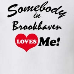 Brookhaven Suffolk County New York State Somebody In Loves Me Adore T Shirt 5442469