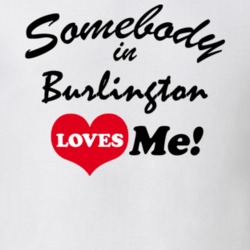 Burlington Otsego County New York State Somebody In Loves Me Adore T Shirt 5442513