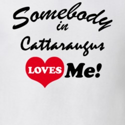 Cattaraugus Cattaraugus County New York State Somebody In Loves Me Adore T Shirt 5442689