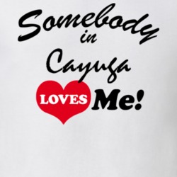 Cayuga Cayuga County New York State Somebody In Loves Me Adore T Shirt 5442693