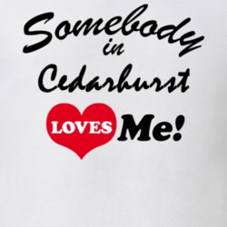 Cedarhurst Nassau County New York State Somebody In Loves Me Adore T Shirt 5442708
