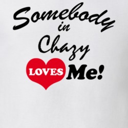 Chazy Clinton County New York State Somebody In Loves Me Adore T Shirt 5442765