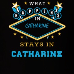 Catharine Schuyler County New York State What Happens In Stays In Parody T Shirt 5448126