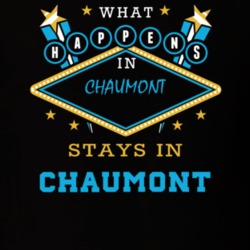 Chaumont Jefferson County New York State What Happens In Stays In Parody T Shirt 5448149