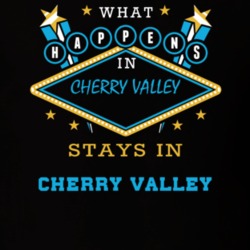Cherry Valley Otsego County New York State What Happens In Stays In Parody T Shirt 5448156