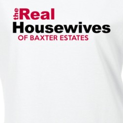 Baxter Estates Nassau County New York State Real Housewives Of Funny T Shirt 5448655
