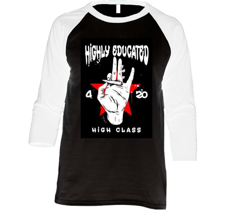 Highly Educated  Raglan 3/4 Sleeve Shirt