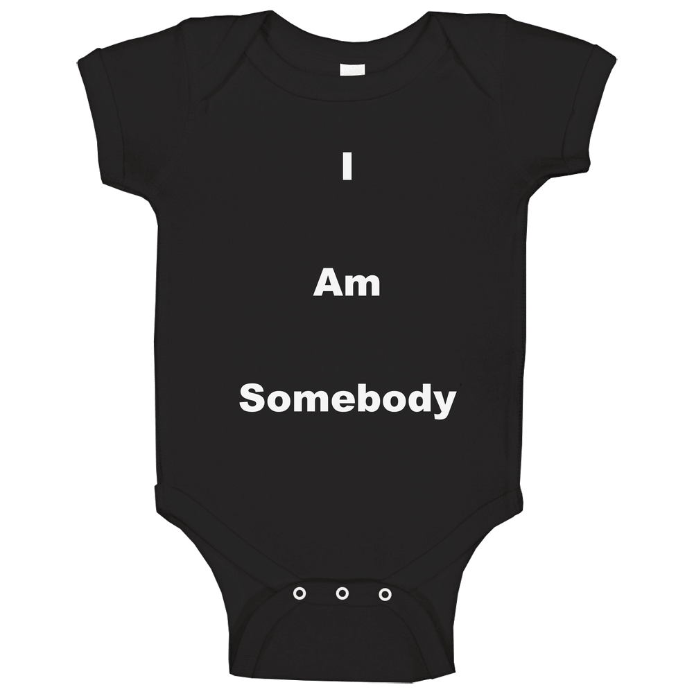 I Am Somebody Baby One Piece