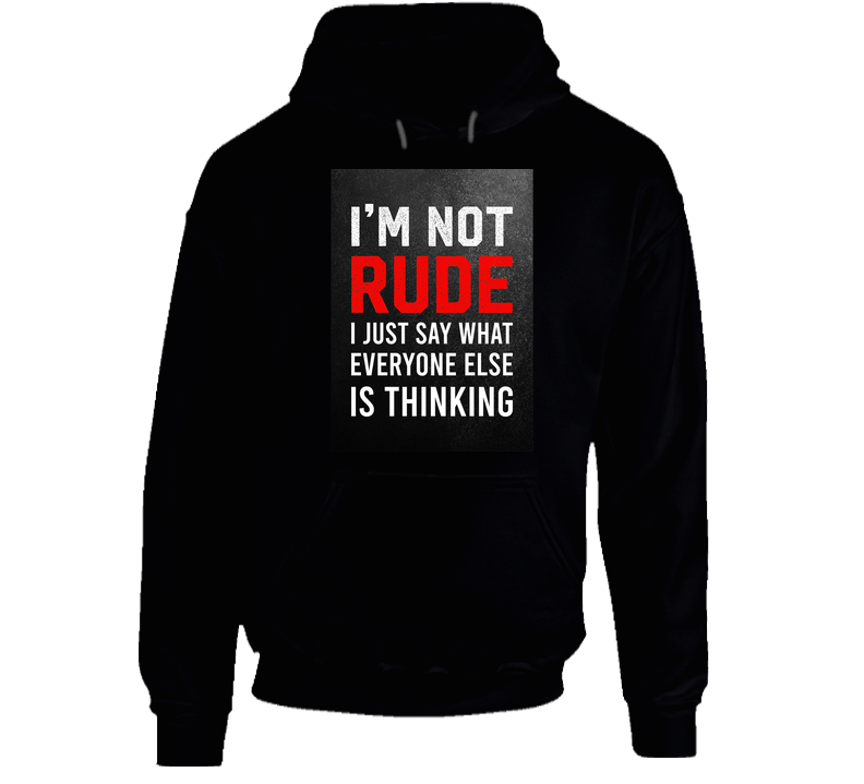 I'm Not Rude Hoodie