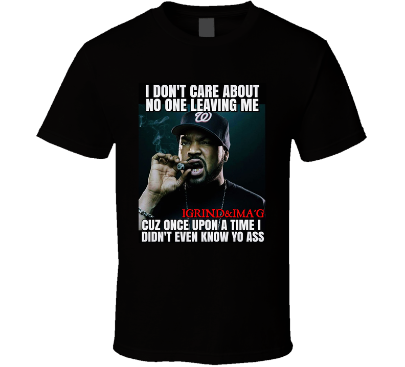 I Didn't Even Know You  T Shirt