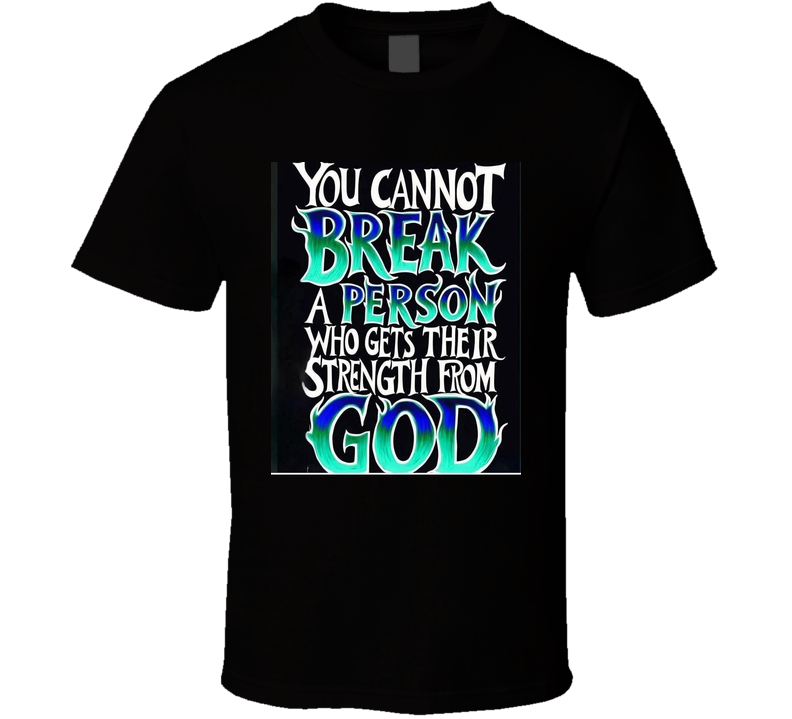 Strength From God  T Shirt