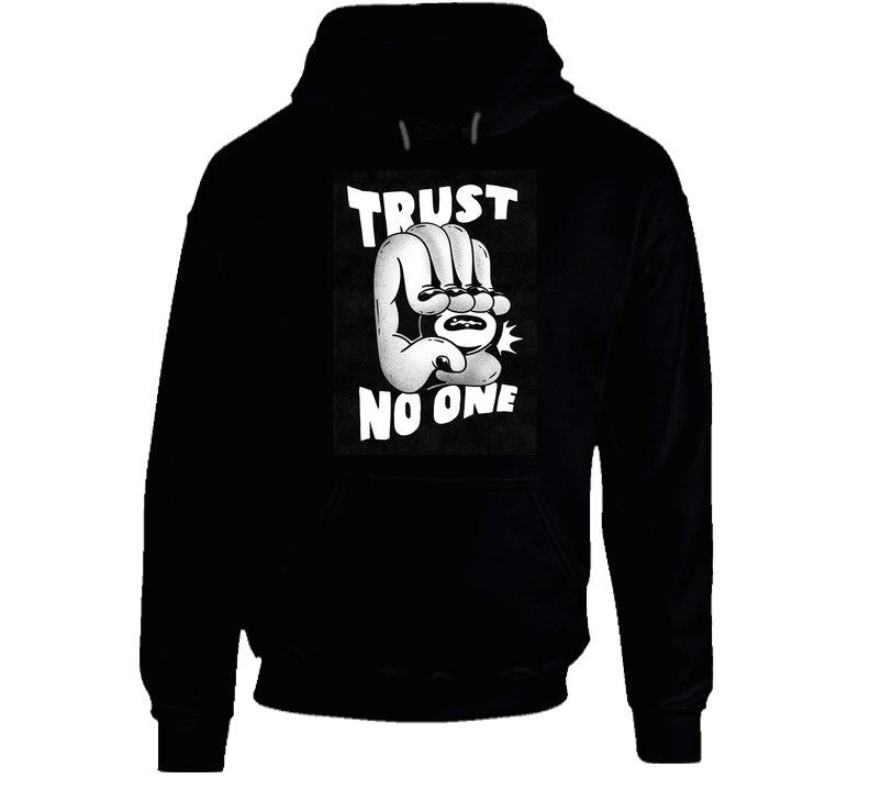 Trust No One Hoodie