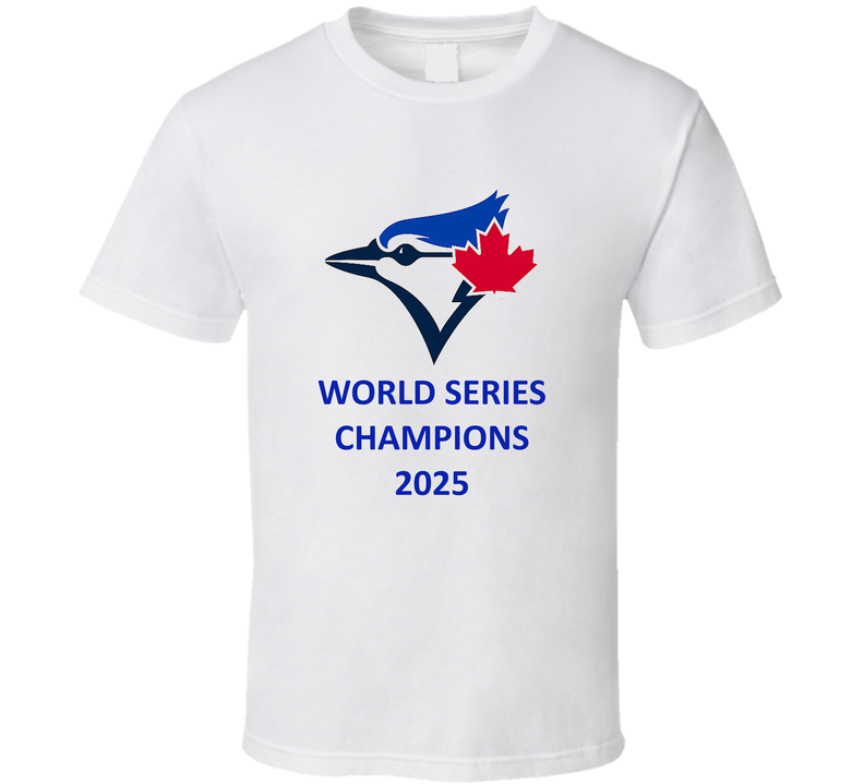 TORONTO BASEBALL FAN WORLD SERIES CHAMPIONS 2025 FAN GIFT T Shirt