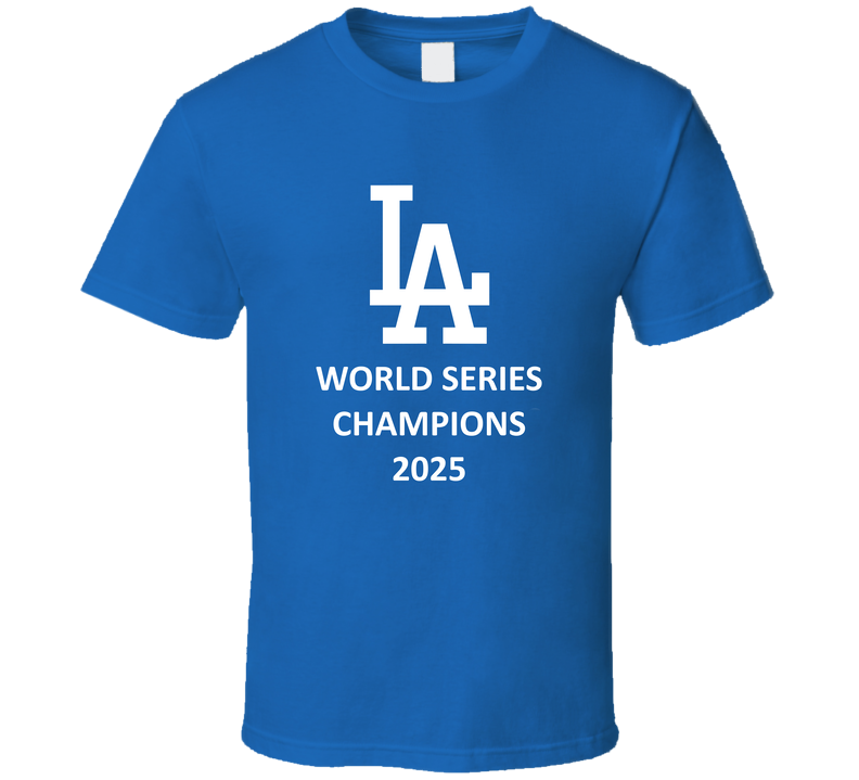 L A WORLD SERIES CHAMPIONS 2025 BASEBALL FAN GIFT T Shirt