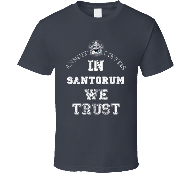 Trust Rick Santorum Republican President 2016 Election Tee Trust Rick Santorum Republican President 2016 Election Tee