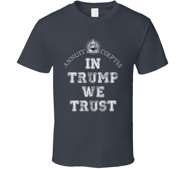 Trust Donald Trump Republican President 2016 Election Candidate Tee