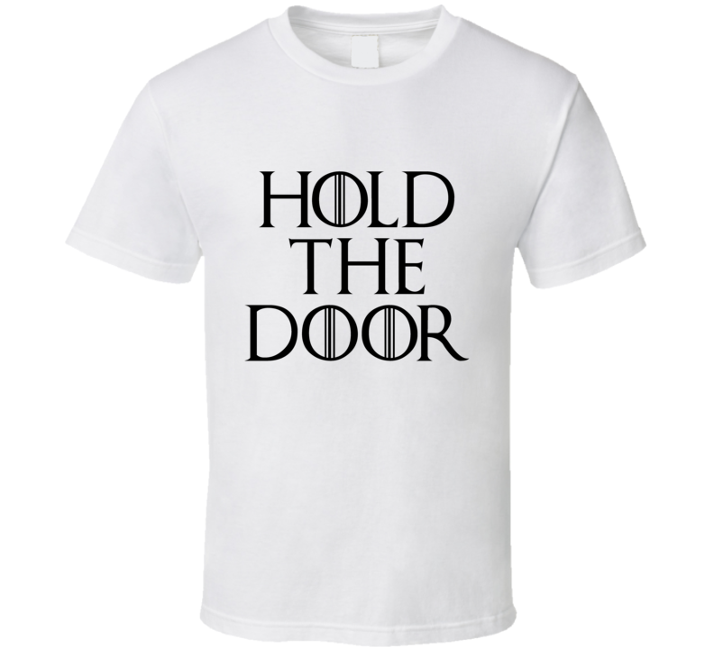Hodor Hold the Door Game of Thrones T-Shirt Hodor Hold the Door Game of Thrones T-Shirt