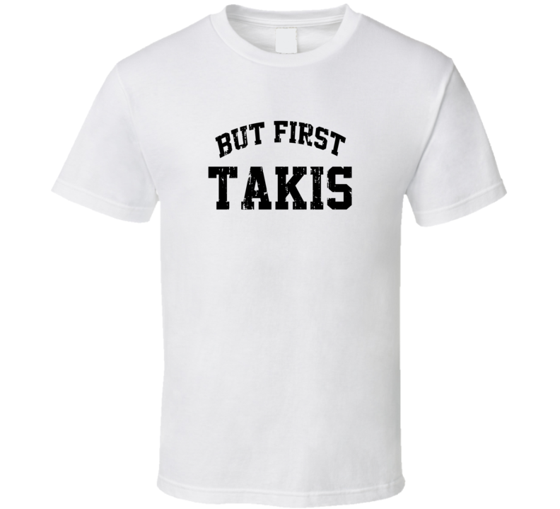 But First Takis Cool Junk Food Lover Worn Look Funny T Shirt But First Takis Cool Junk Food Lover Worn Look Funny T Shirt