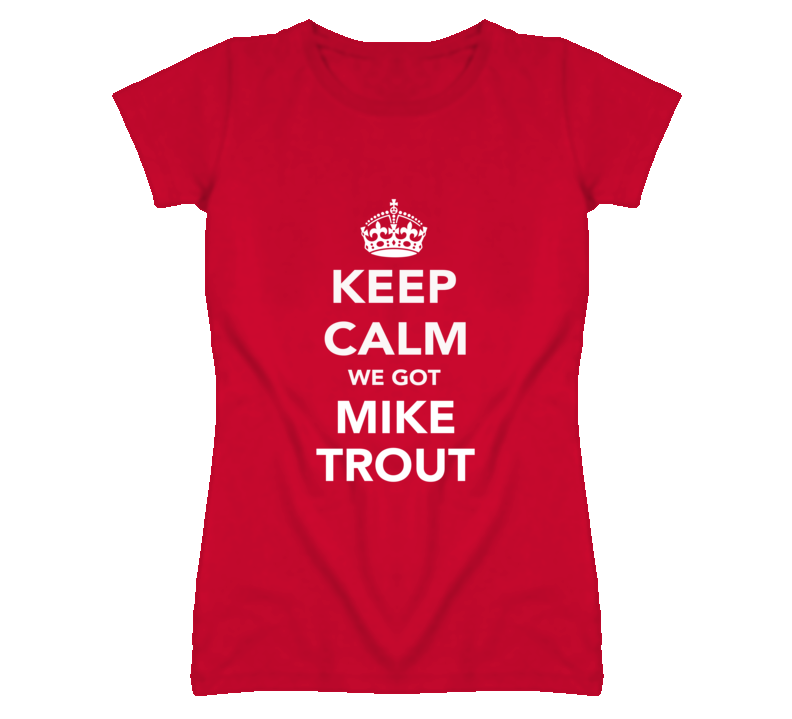 Keep Calm Mike Trout Angels Fan Ladies Funny T Shirt Keep Calm Mike Trout Angels Fan Ladies Funny T Shirt