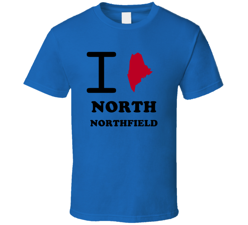 North Northfield Washington Maine New England I Love Heart State T Shirt North Northfield Washington Maine New England I Love Heart State T Shirt