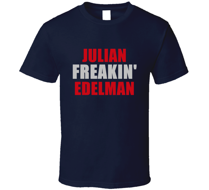 Julian Edelman Freakin Football Sports New England T Shirt