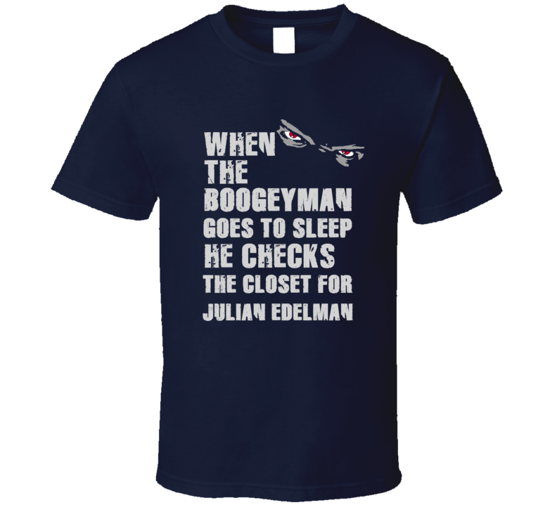 Julian Edelman Boogeyman Football Sports New England T Shirt Julian Edelman Boogeyman Football Sports New England T Shirt