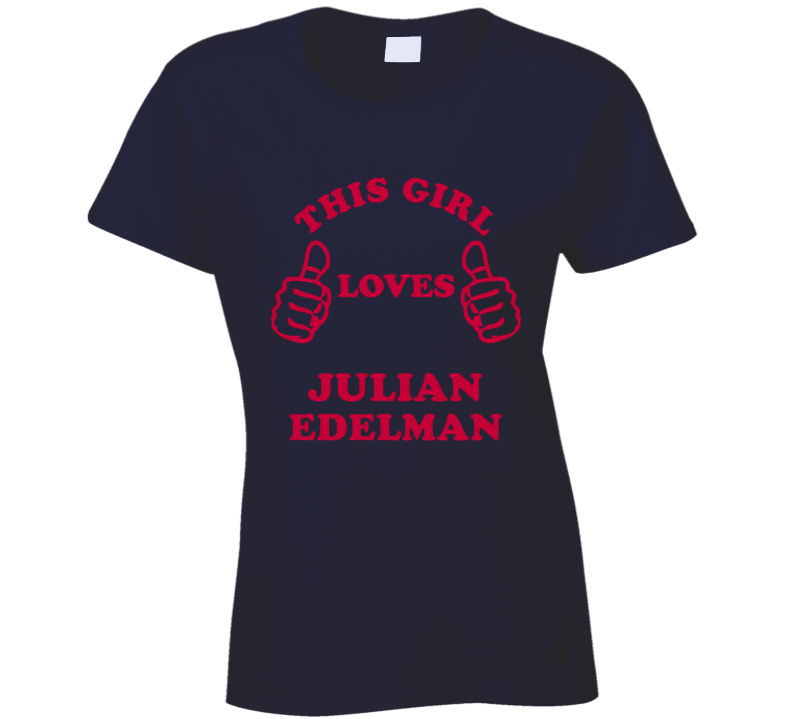 Julian Edelman This Girl Loves Football Sports New England T Shirt Julian Edelman This Girl Loves Football Sports New England T Shirt