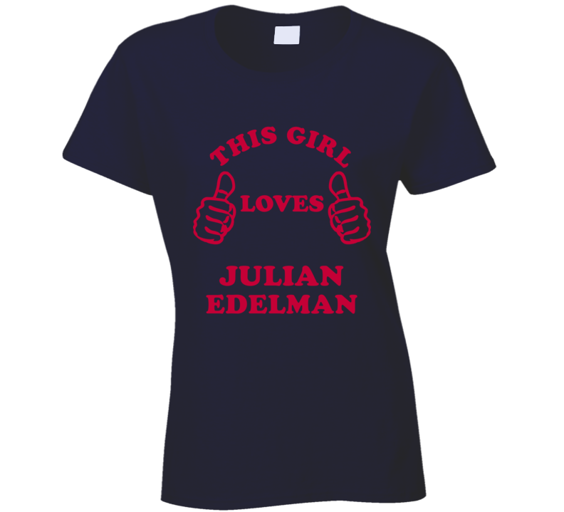 Julian Edelman This Girl Loves Football Sports New England T Shirt