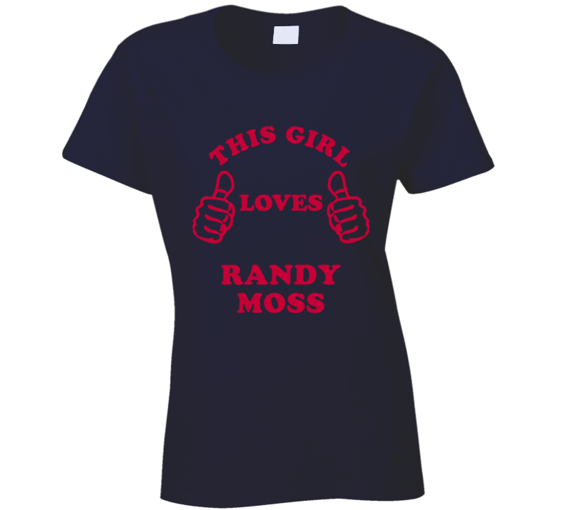 Randy Moss This Girl Loves Football Sports New England T Shirt