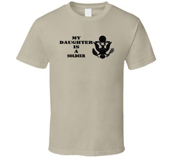 Army - My Daughter Is A Soldier - Eagle Blk W Txt T-shirt 31478293