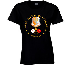 Army - 69th Signal Battalion - Veteran W Dui - Branch Ladies T Shirt 37994903