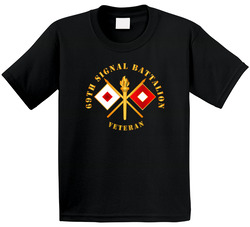 Army - 69th Signal Battalion - Veteran W Branch T Shirt 37994920