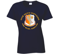 Army - 69th Signal Battalion - Fort Meade Maryland Ladies T Shirt 37994960