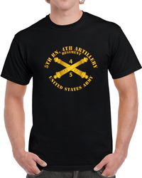 Army - 5th Bn 4th Field Artillery Regt - W Arty Branch T Shirt 38341526