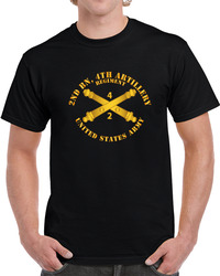 Army - 2nd Bn 4th Field Artillery Regt - W Arty Branch T Shirt 38341554