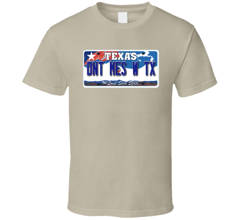 License - Dont Mess with Texas T Shirt