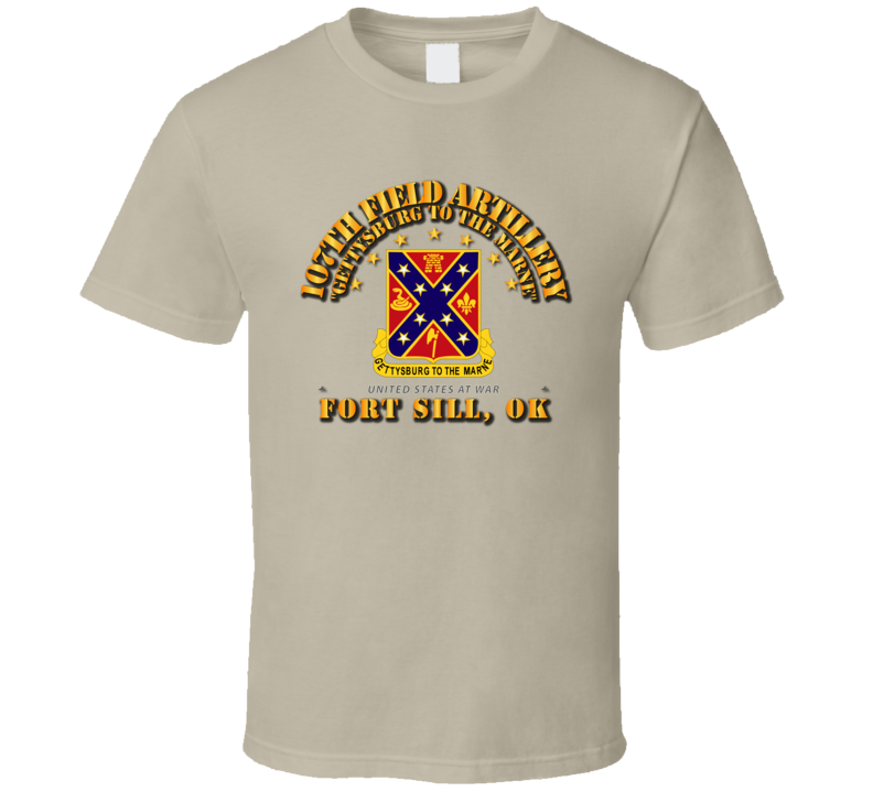 107th Field Artillery Regt - Ft Sill T Shirt