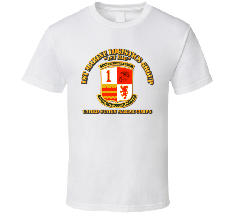 1st Marine Logistics Group T Shirt