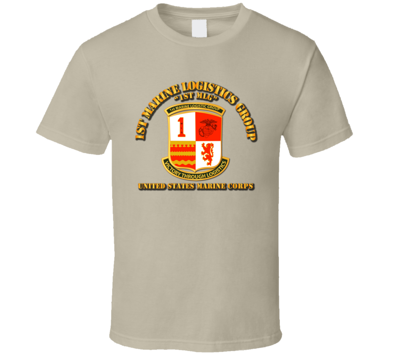 1st Marine Logistics Group T Shirt