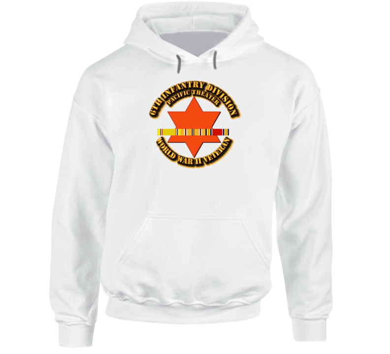 SSI - 6th Infantry Division  - Pacific - WWII Hoodie
