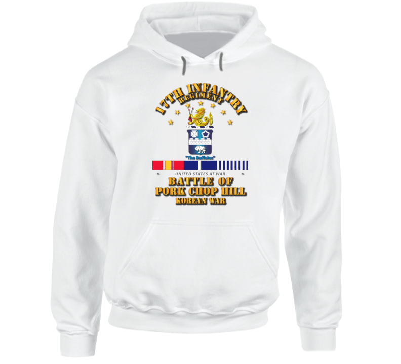 Pork Chop Hill - 17th Infantry Regt w Svc Ribbons Hoodie