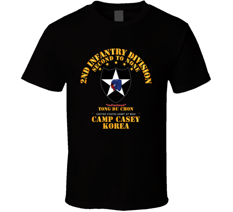 2nd Infantry Div - Camp Casey Korea - Tong Du Chon T Shirt